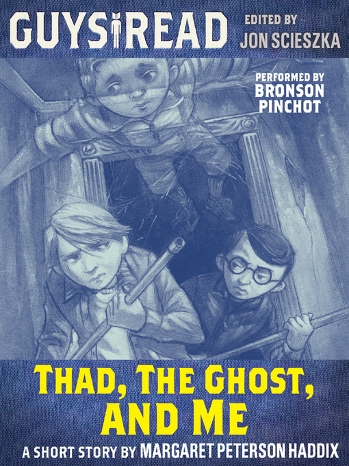 Title details for Thad, the Ghost, and Me by Margaret Peterson Haddix - Available